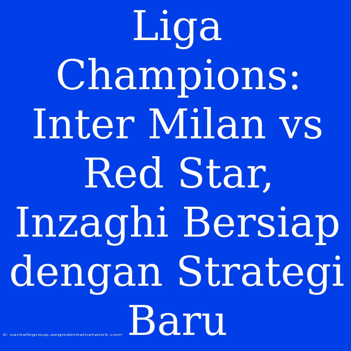 Liga Champions: Inter Milan Vs Red Star, Inzaghi Bersiap Dengan Strategi Baru 