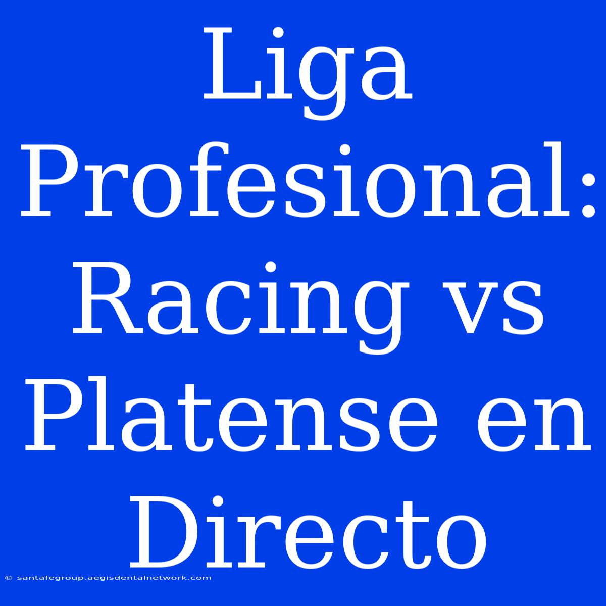 Liga Profesional: Racing Vs Platense En Directo