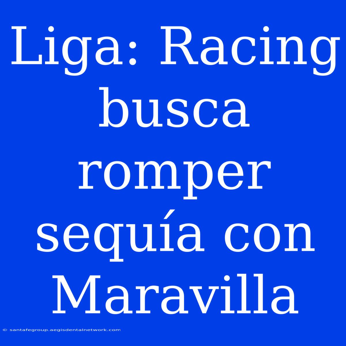 Liga: Racing Busca Romper Sequía Con Maravilla