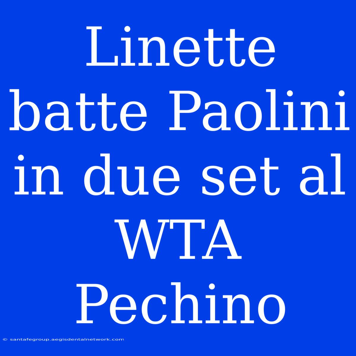 Linette Batte Paolini In Due Set Al WTA Pechino