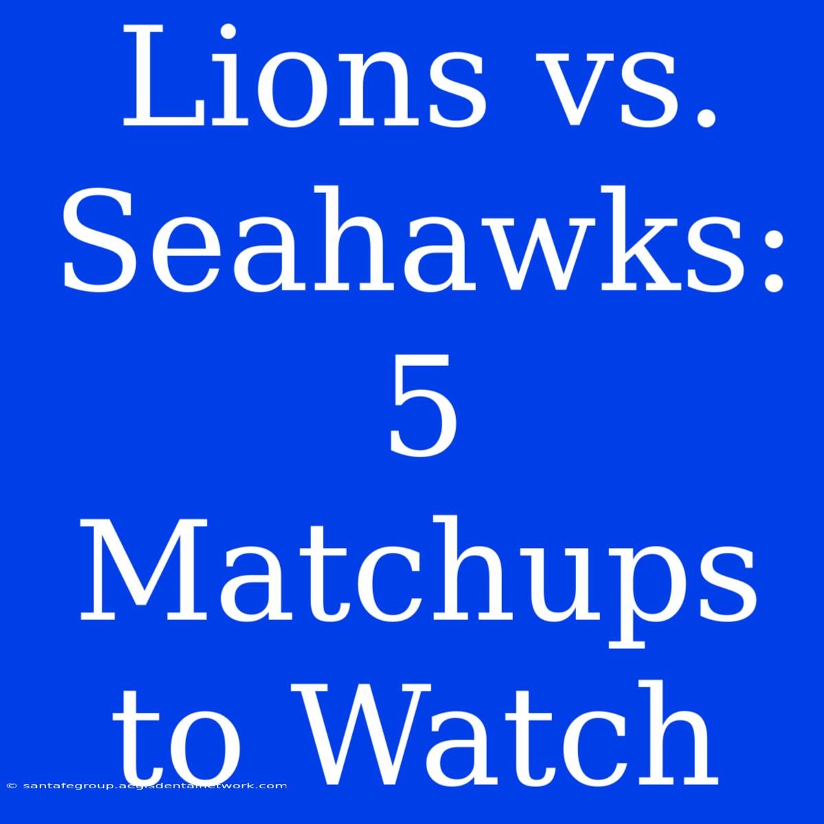 Lions Vs. Seahawks: 5 Matchups To Watch