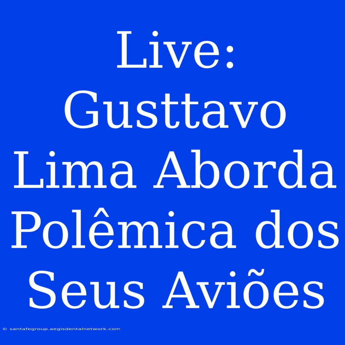 Live: Gusttavo Lima Aborda Polêmica Dos Seus Aviões