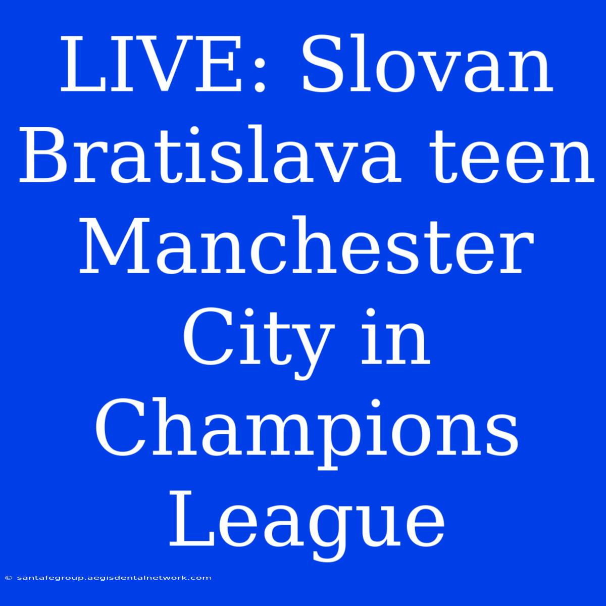 LIVE: Slovan Bratislava Teen Manchester City In Champions League