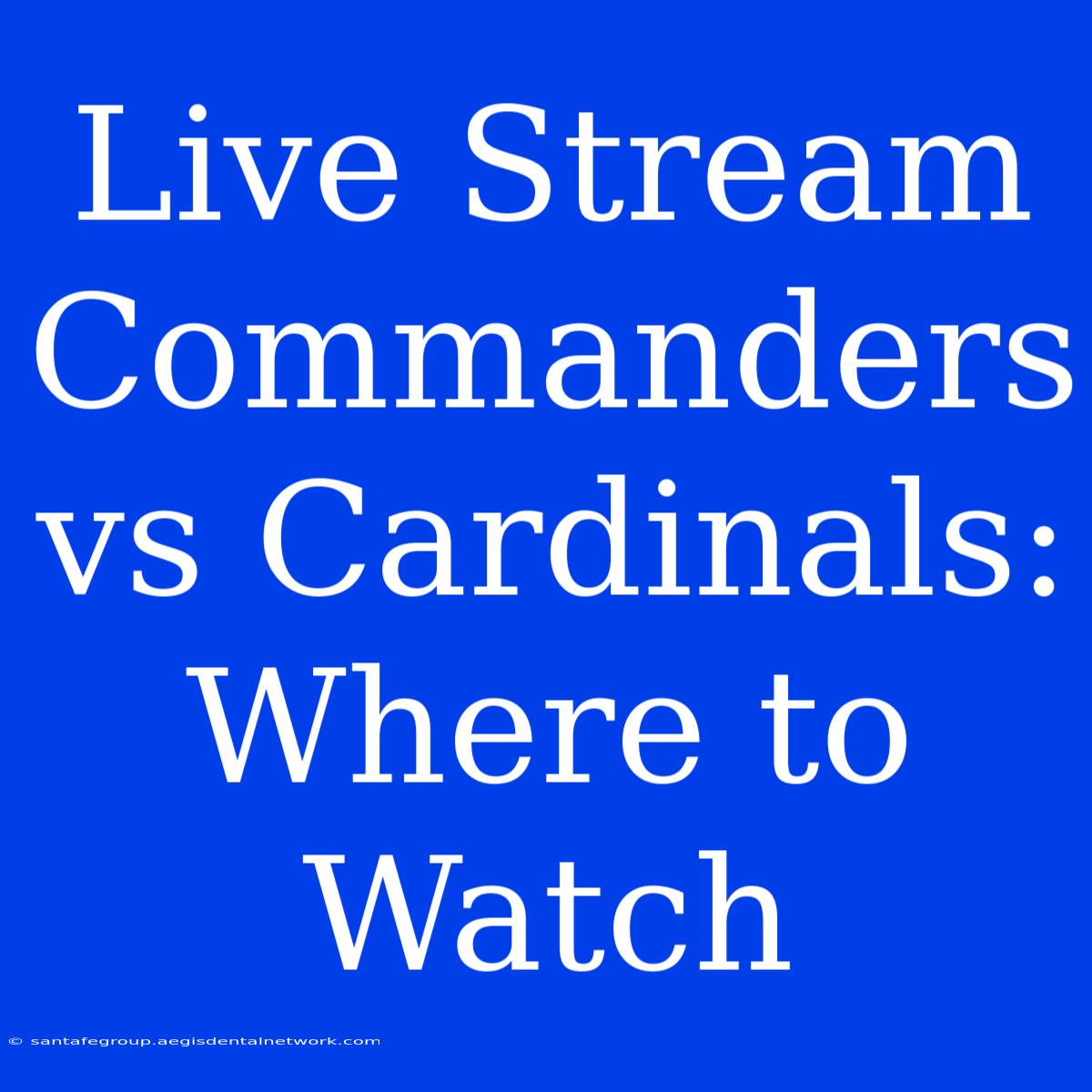 Live Stream Commanders Vs Cardinals: Where To Watch