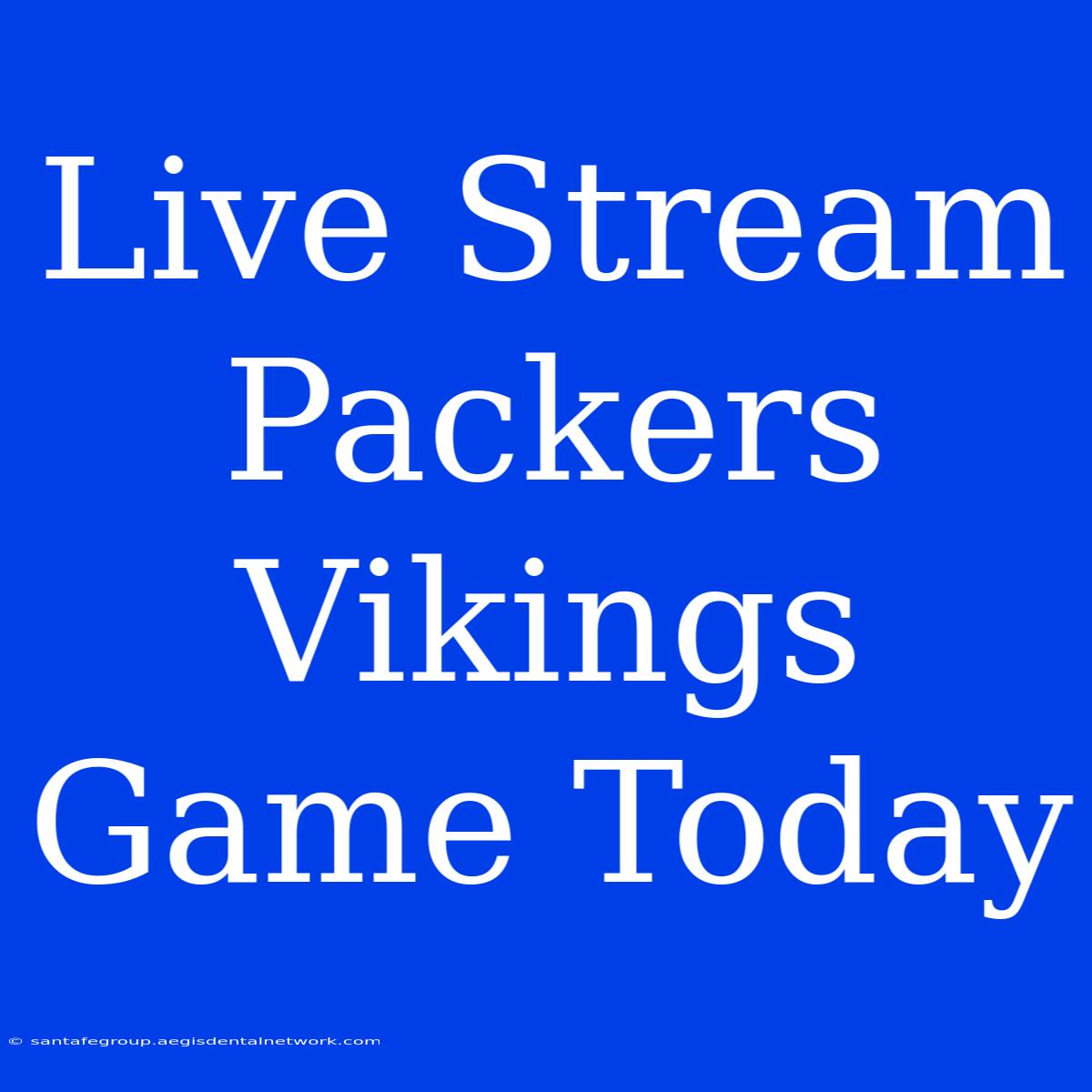 Live Stream Packers Vikings Game Today