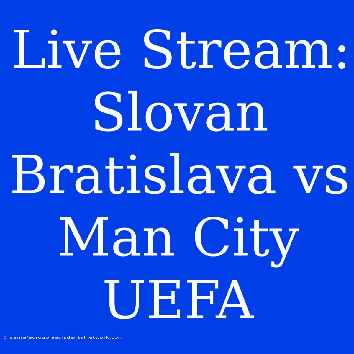 Live Stream: Slovan Bratislava Vs Man City UEFA