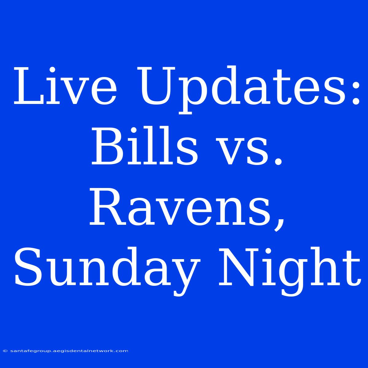 Live Updates: Bills Vs. Ravens, Sunday Night