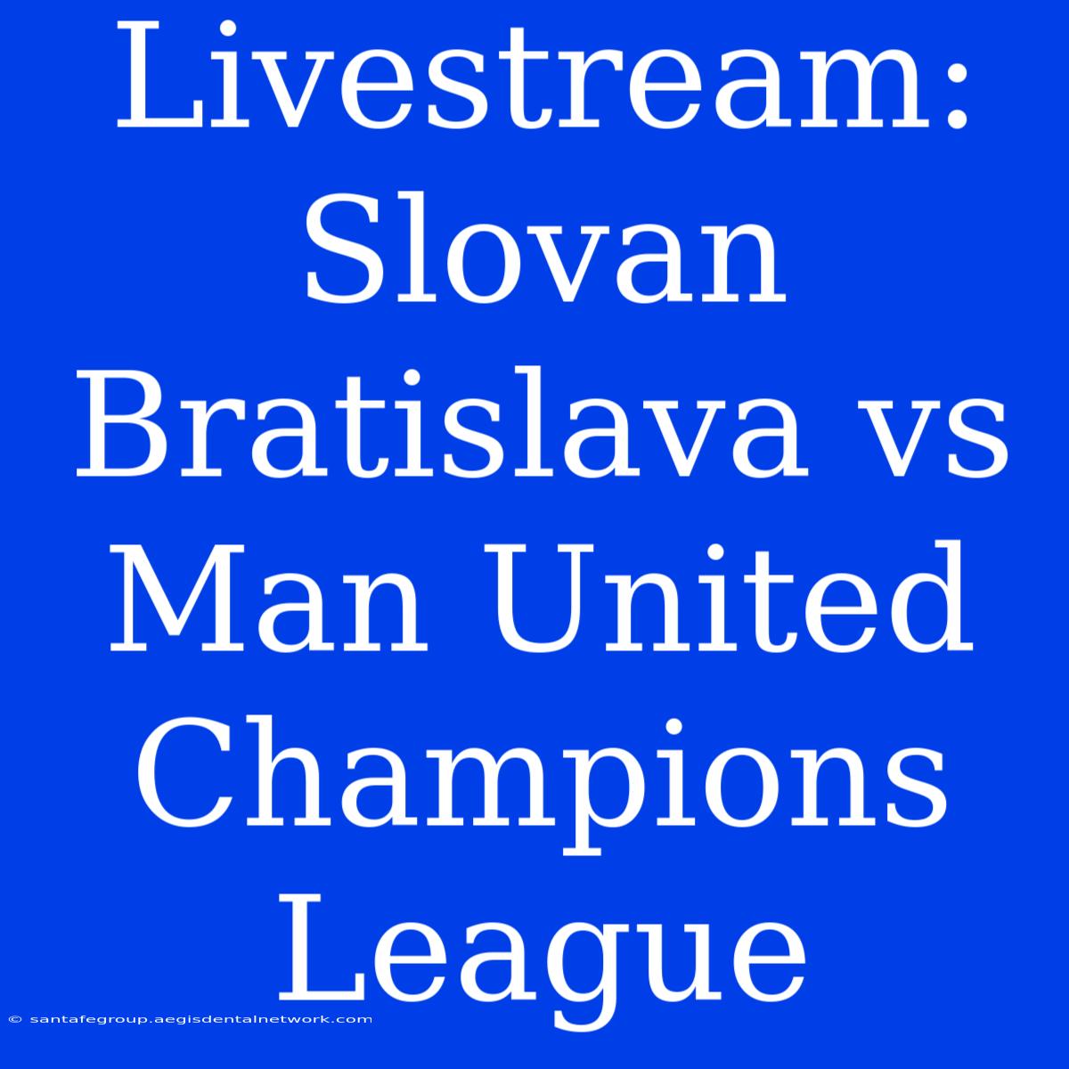 Livestream: Slovan Bratislava Vs Man United Champions League