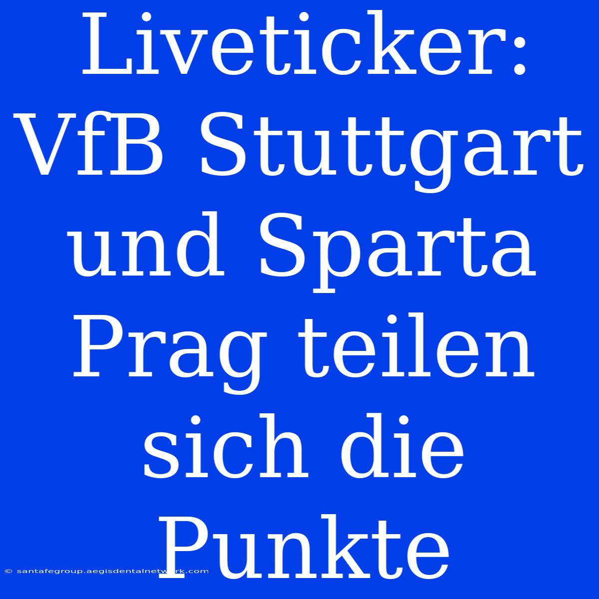 Liveticker: VfB Stuttgart Und Sparta Prag Teilen Sich Die Punkte