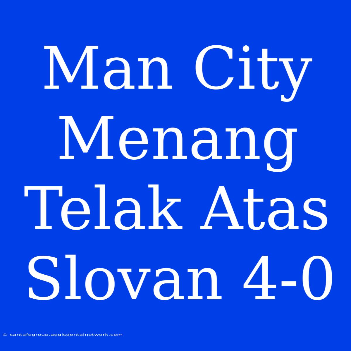 Man City Menang Telak Atas Slovan 4-0