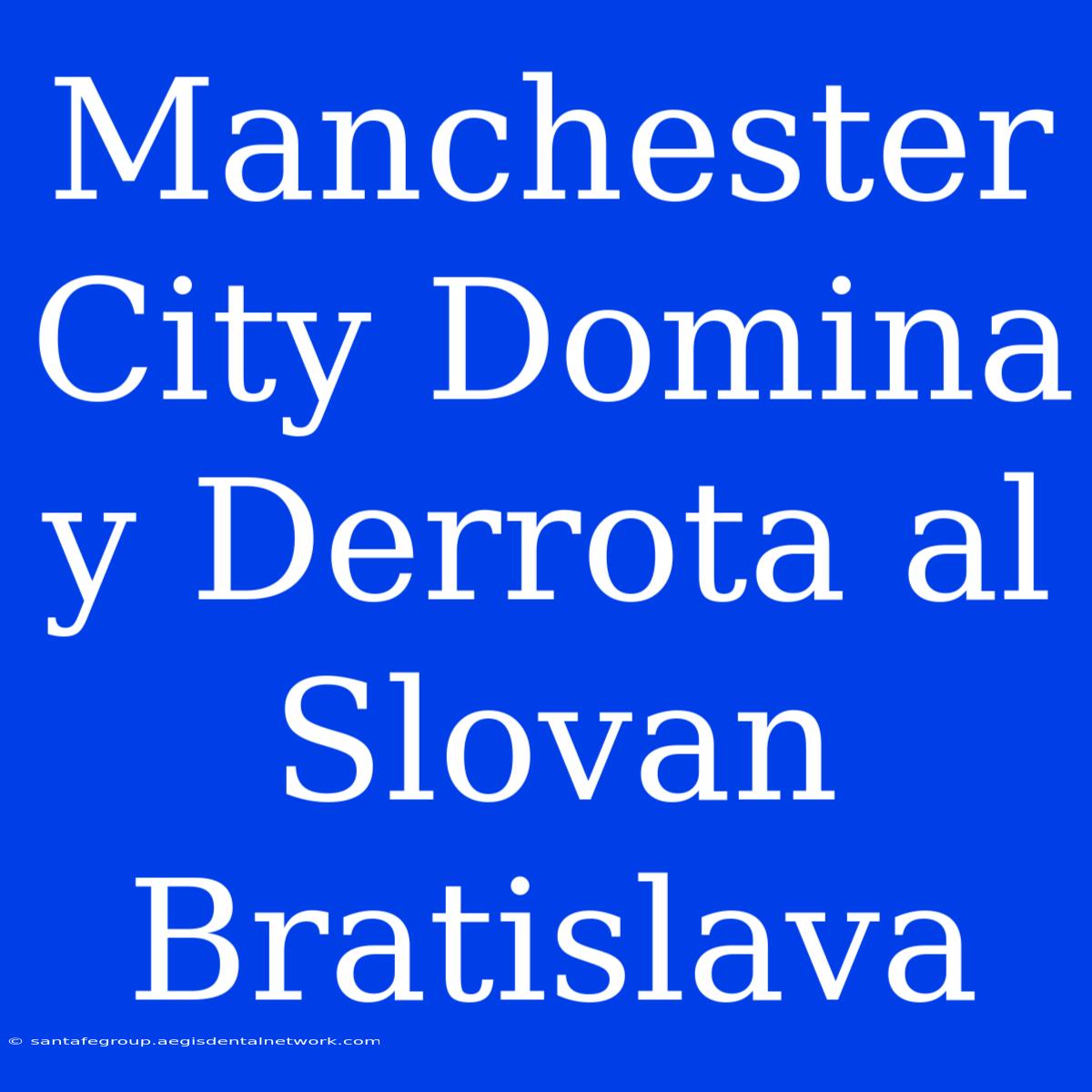 Manchester City Domina Y Derrota Al Slovan Bratislava