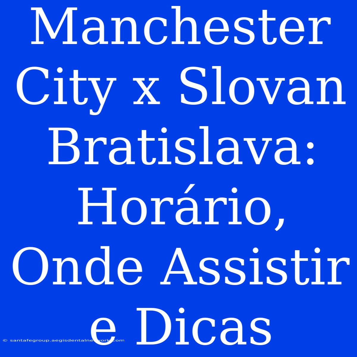 Manchester City X Slovan Bratislava: Horário, Onde Assistir E Dicas