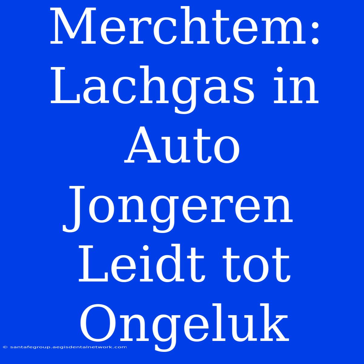 Merchtem: Lachgas In Auto Jongeren Leidt Tot Ongeluk