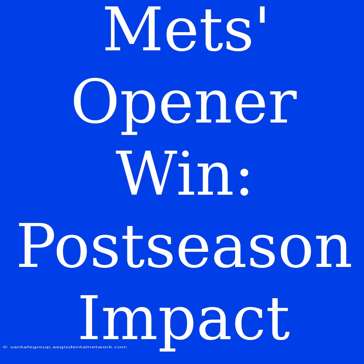 Mets' Opener Win: Postseason Impact