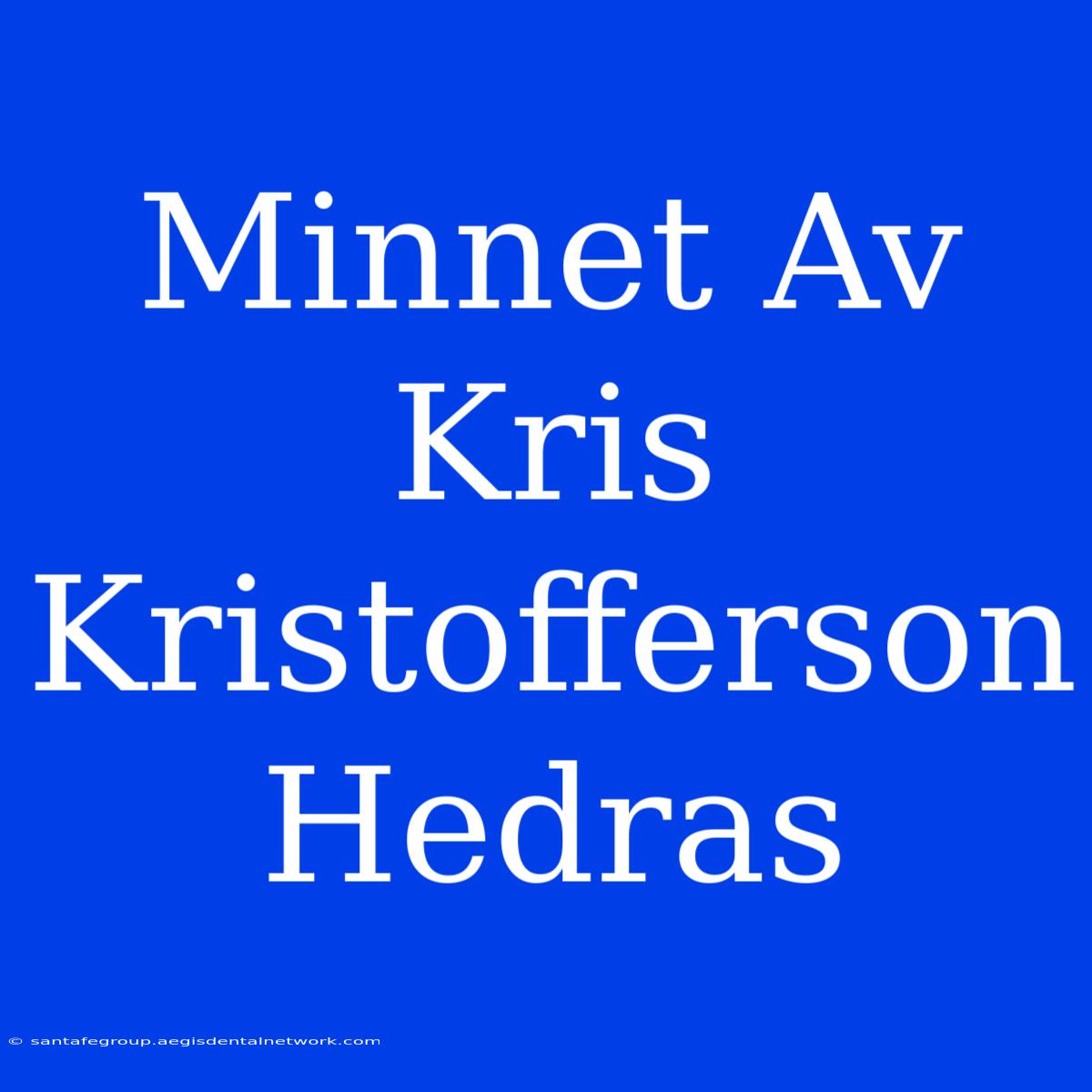 Minnet Av Kris Kristofferson Hedras