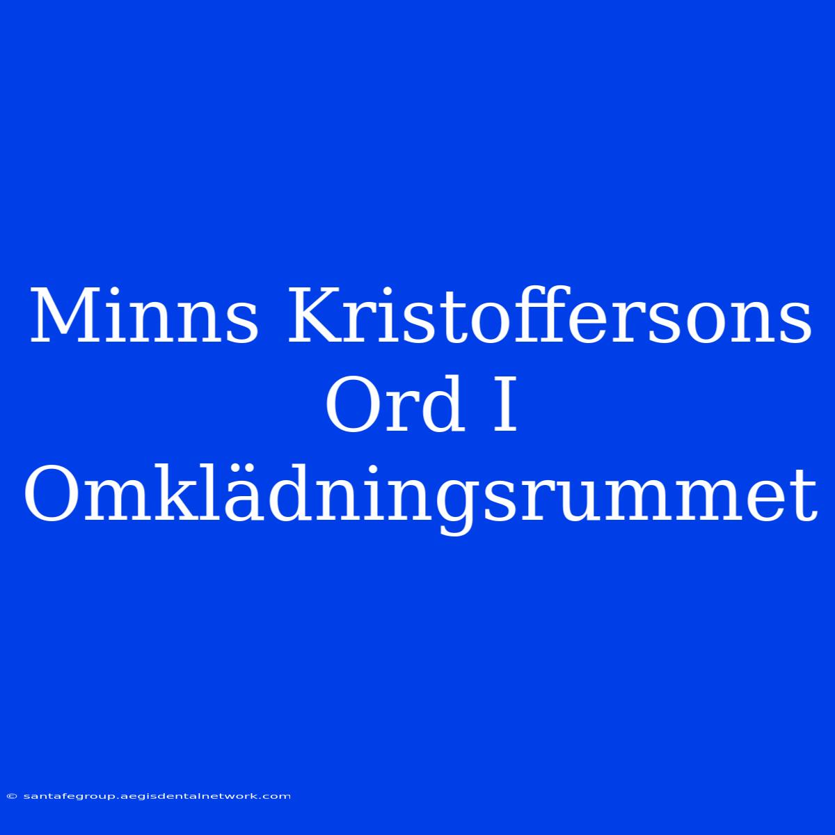 Minns Kristoffersons Ord I Omklädningsrummet