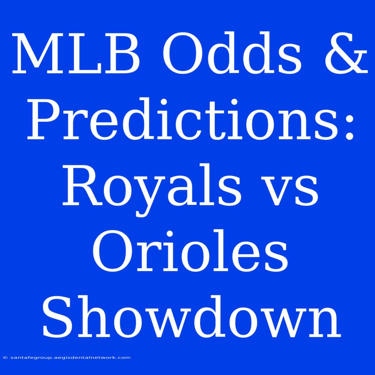 MLB Odds & Predictions: Royals Vs Orioles Showdown