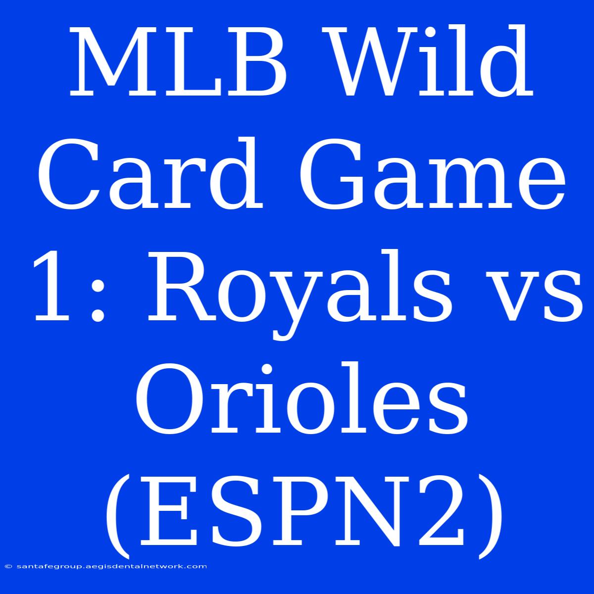 MLB Wild Card Game 1: Royals Vs Orioles (ESPN2)