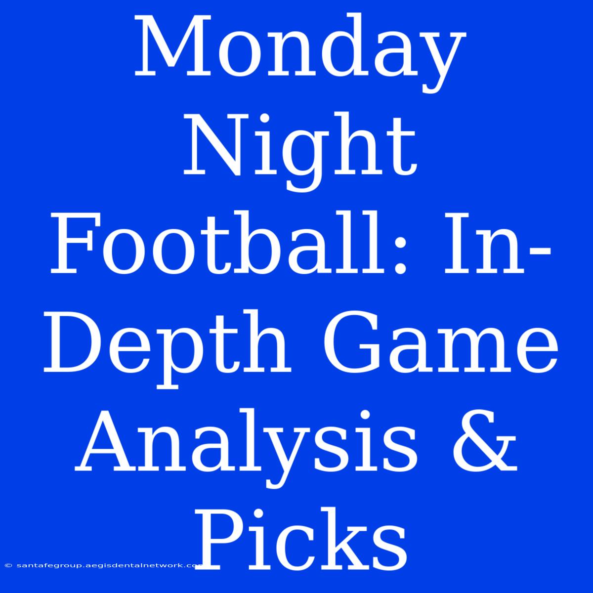 Monday Night Football: In-Depth Game Analysis & Picks 