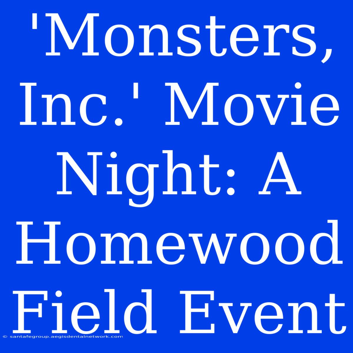 'Monsters, Inc.' Movie Night: A Homewood Field Event 