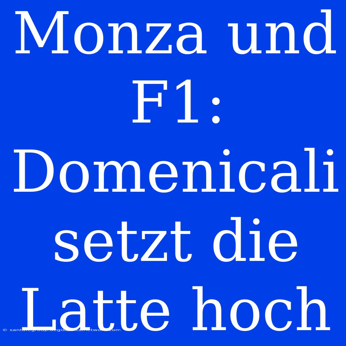 Monza Und F1: Domenicali Setzt Die Latte Hoch