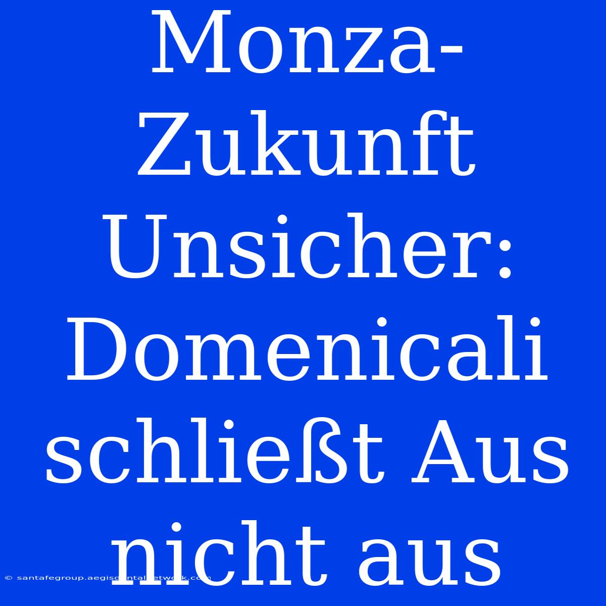 Monza-Zukunft Unsicher: Domenicali Schließt Aus Nicht Aus