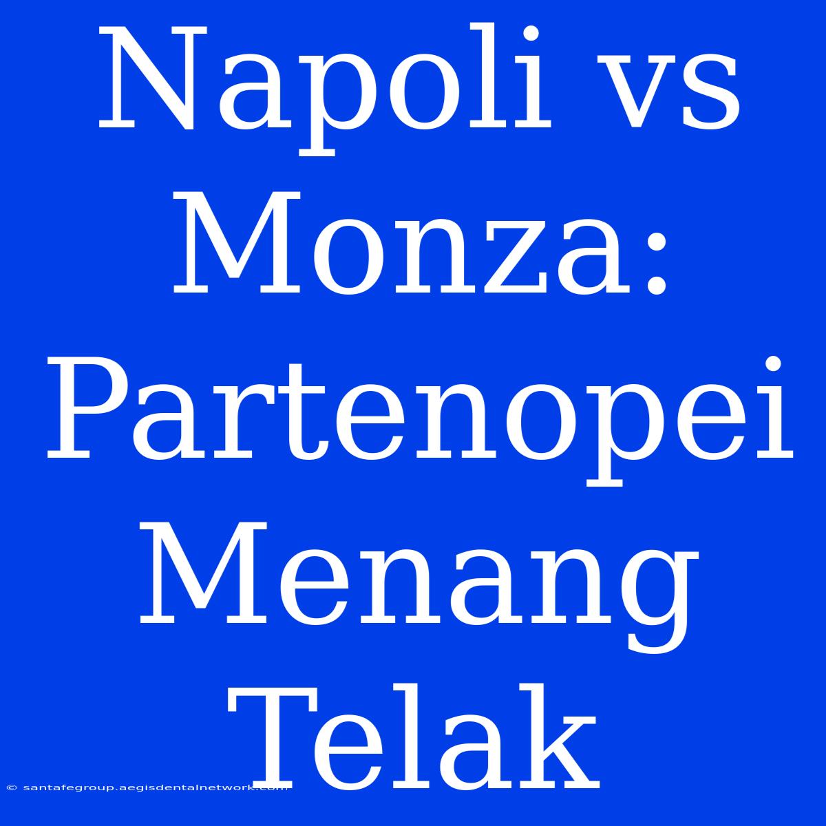 Napoli Vs Monza: Partenopei Menang Telak