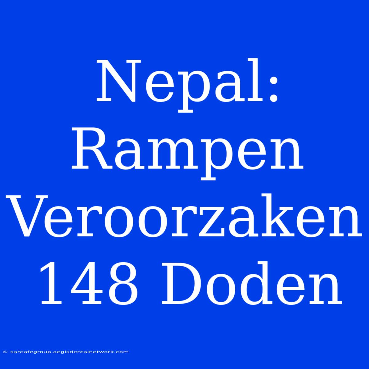 Nepal: Rampen Veroorzaken 148 Doden