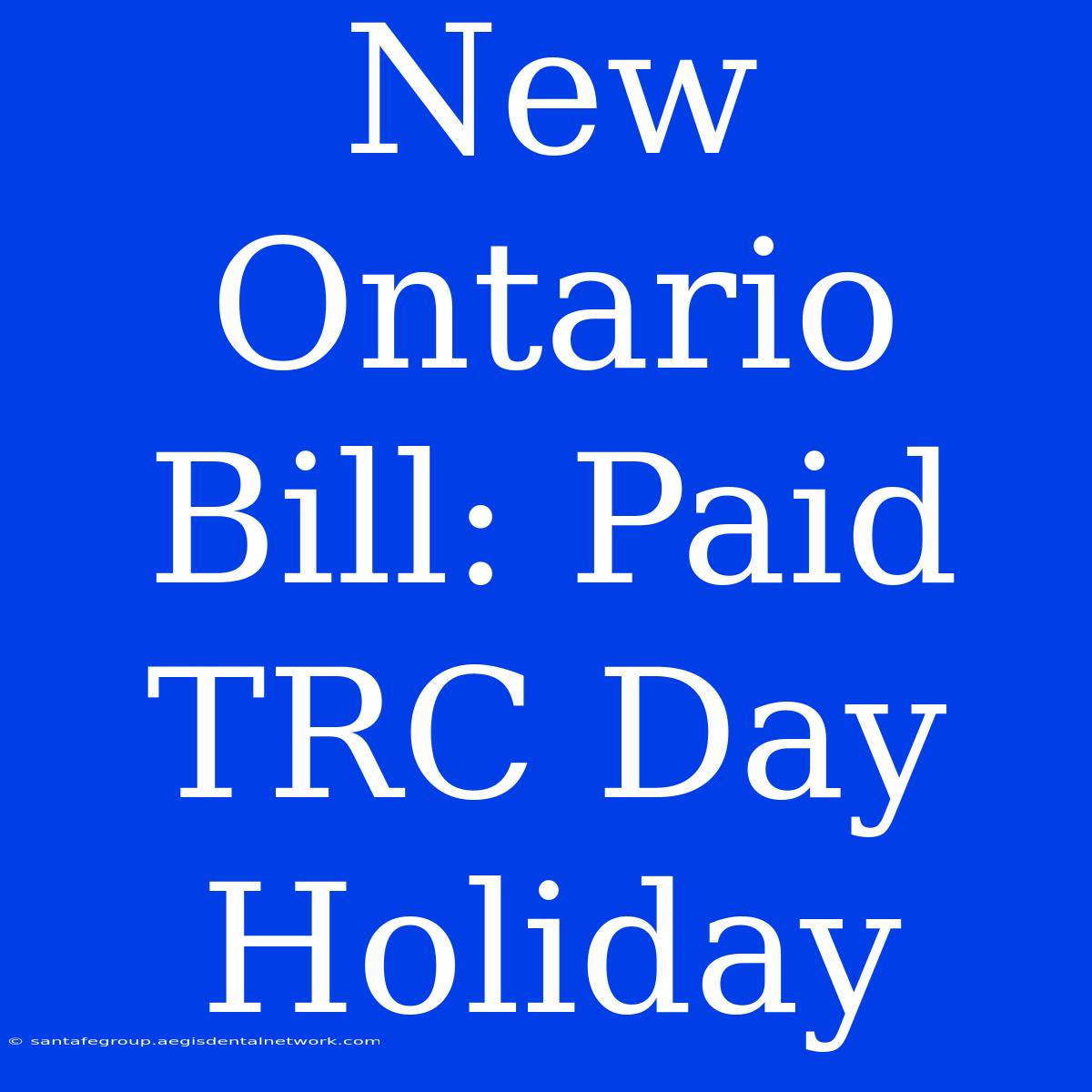 New Ontario Bill: Paid TRC Day Holiday