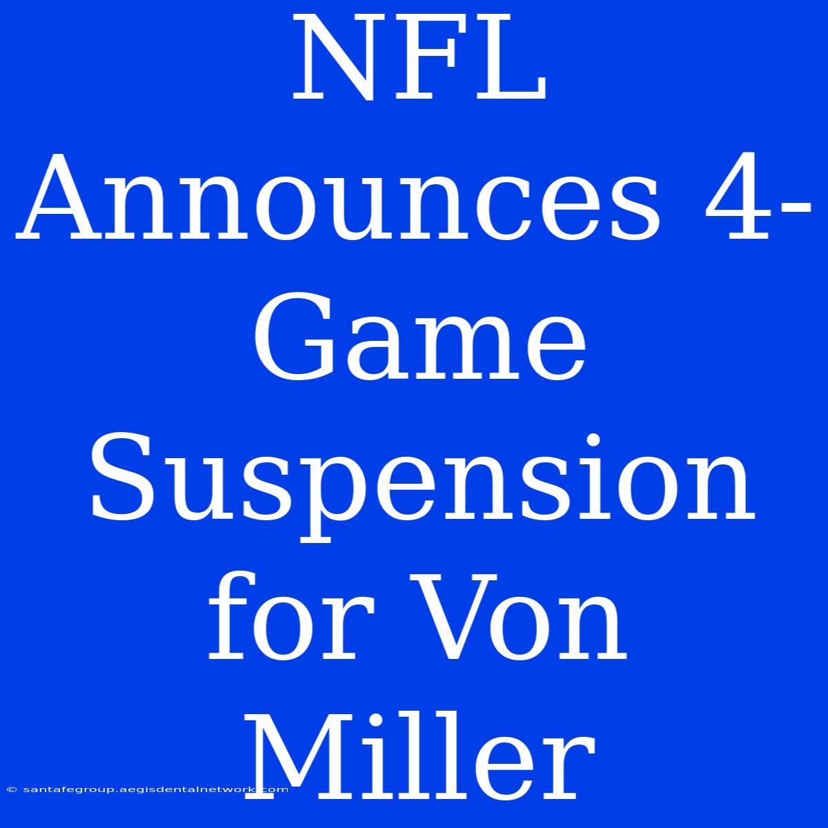 NFL Announces 4-Game Suspension For Von Miller