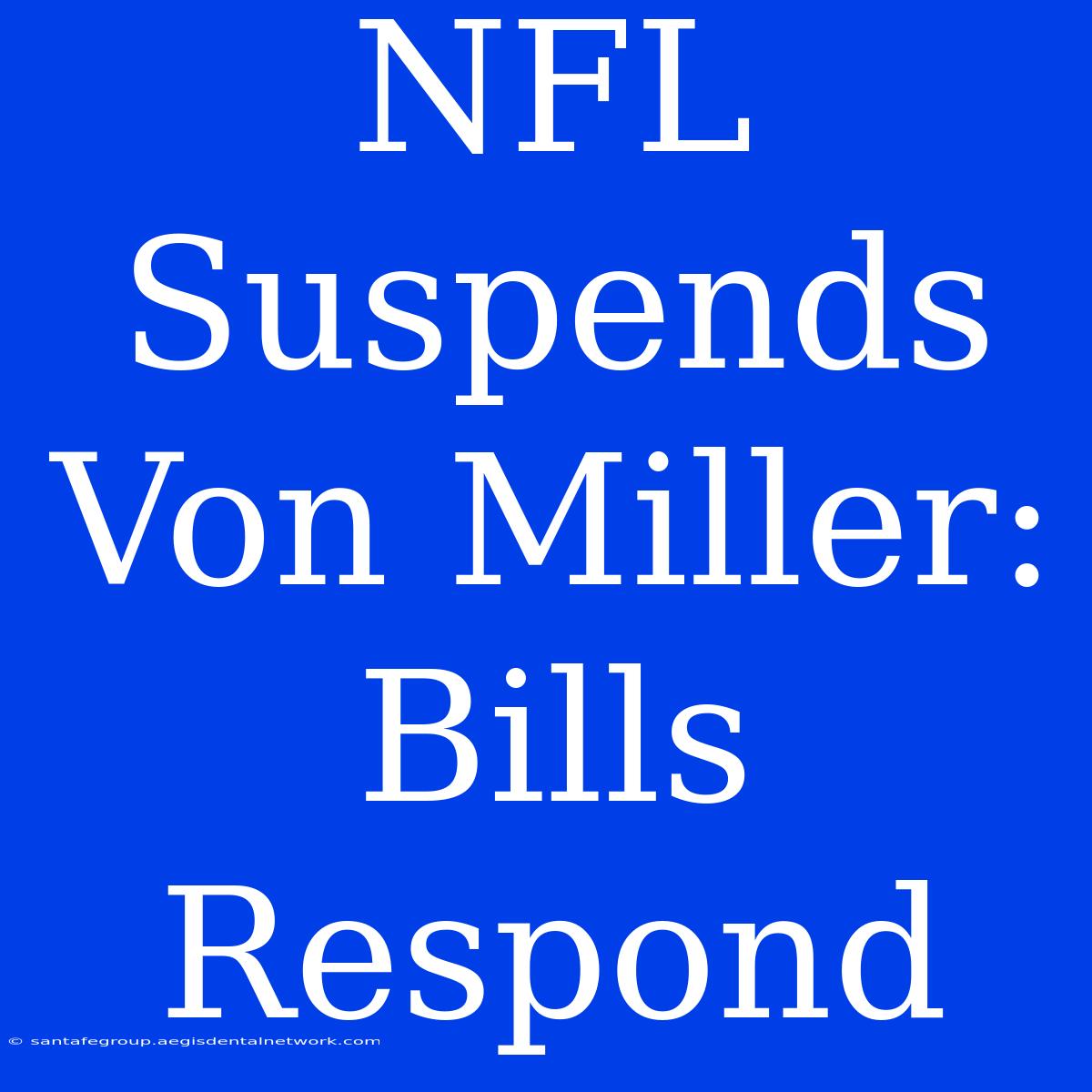 NFL Suspends Von Miller: Bills Respond