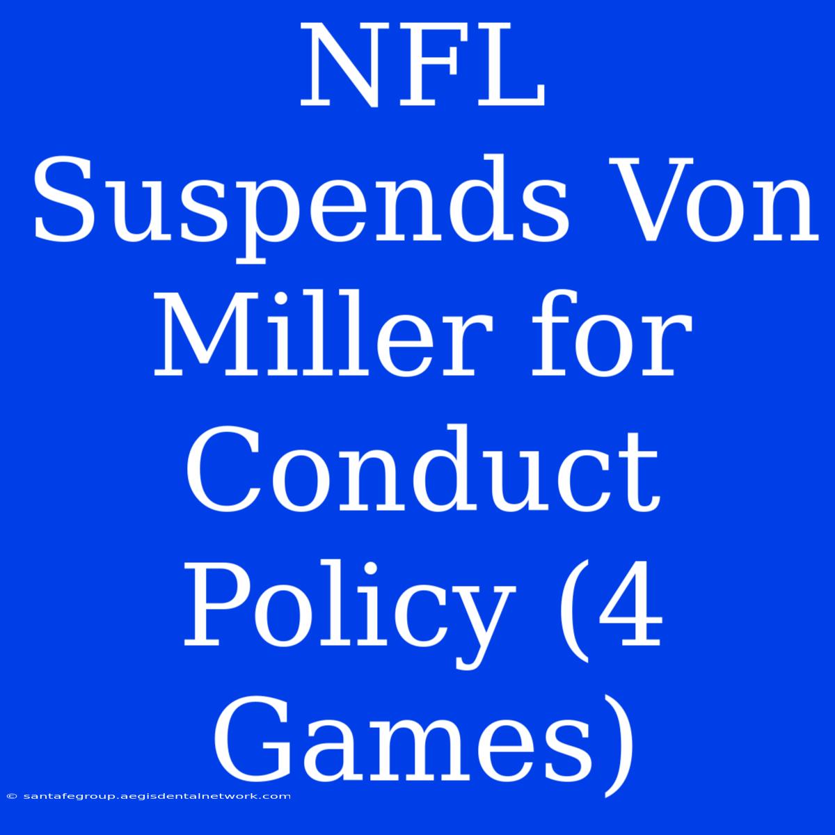 NFL Suspends Von Miller For Conduct Policy (4 Games) 