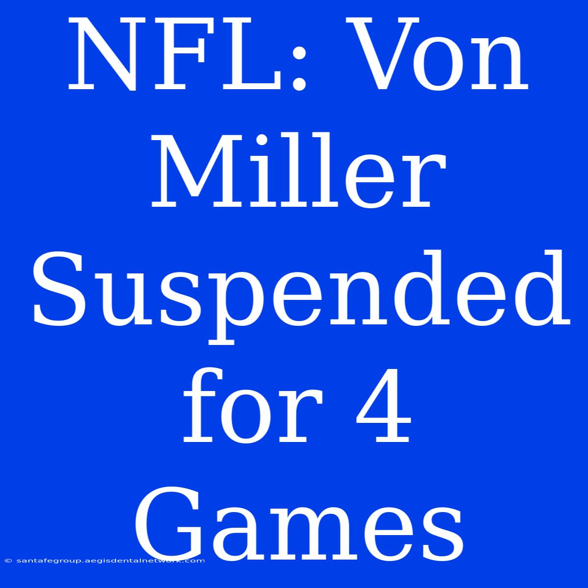 NFL: Von Miller Suspended For 4 Games 