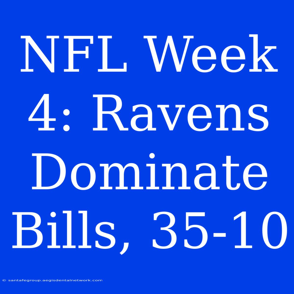 NFL Week 4: Ravens Dominate Bills, 35-10