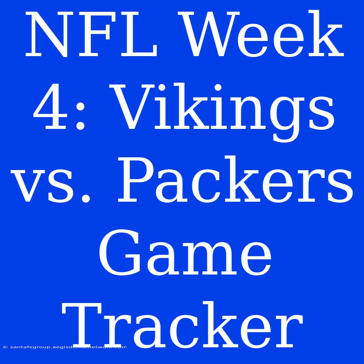 NFL Week 4: Vikings Vs. Packers Game Tracker