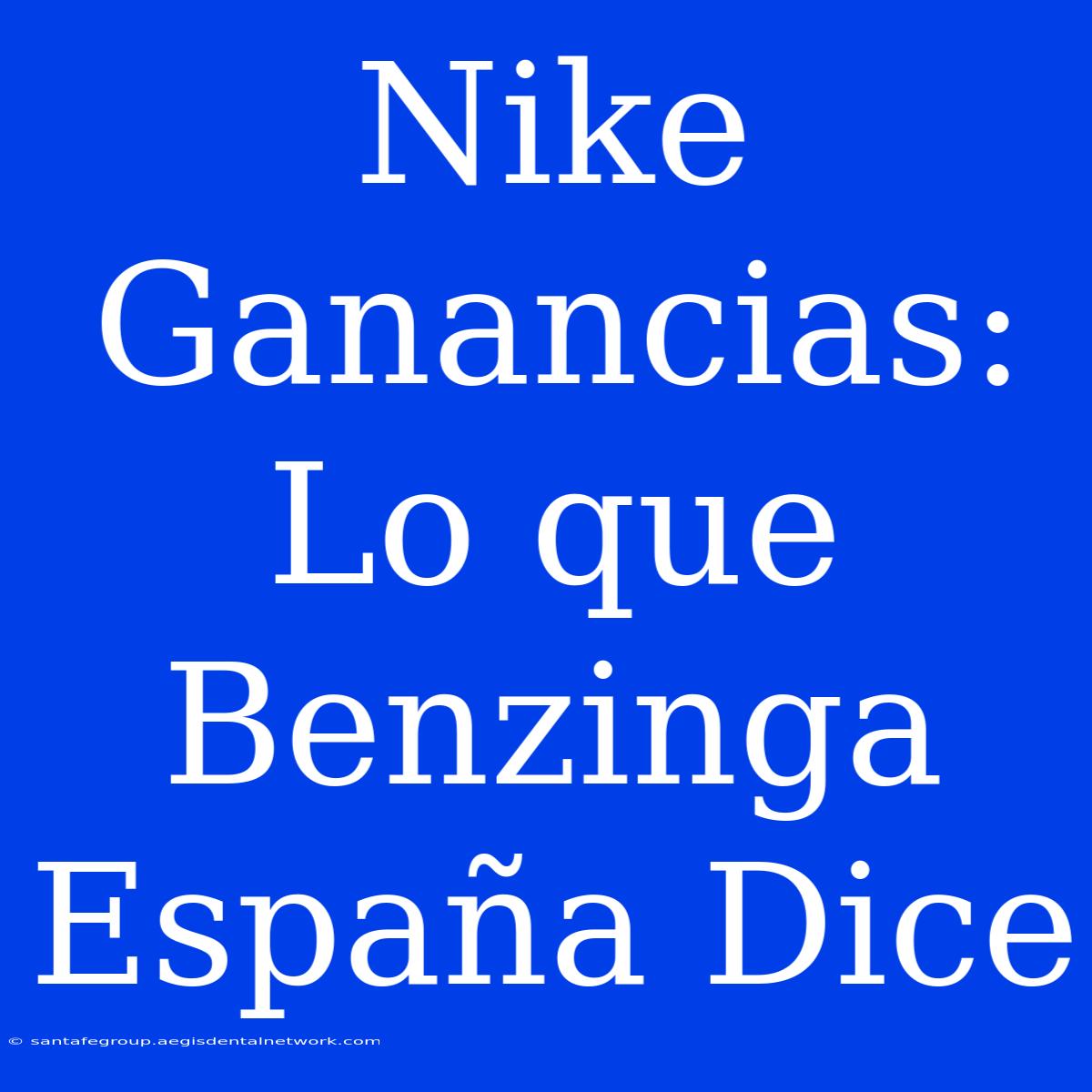 Nike Ganancias: Lo Que Benzinga España Dice