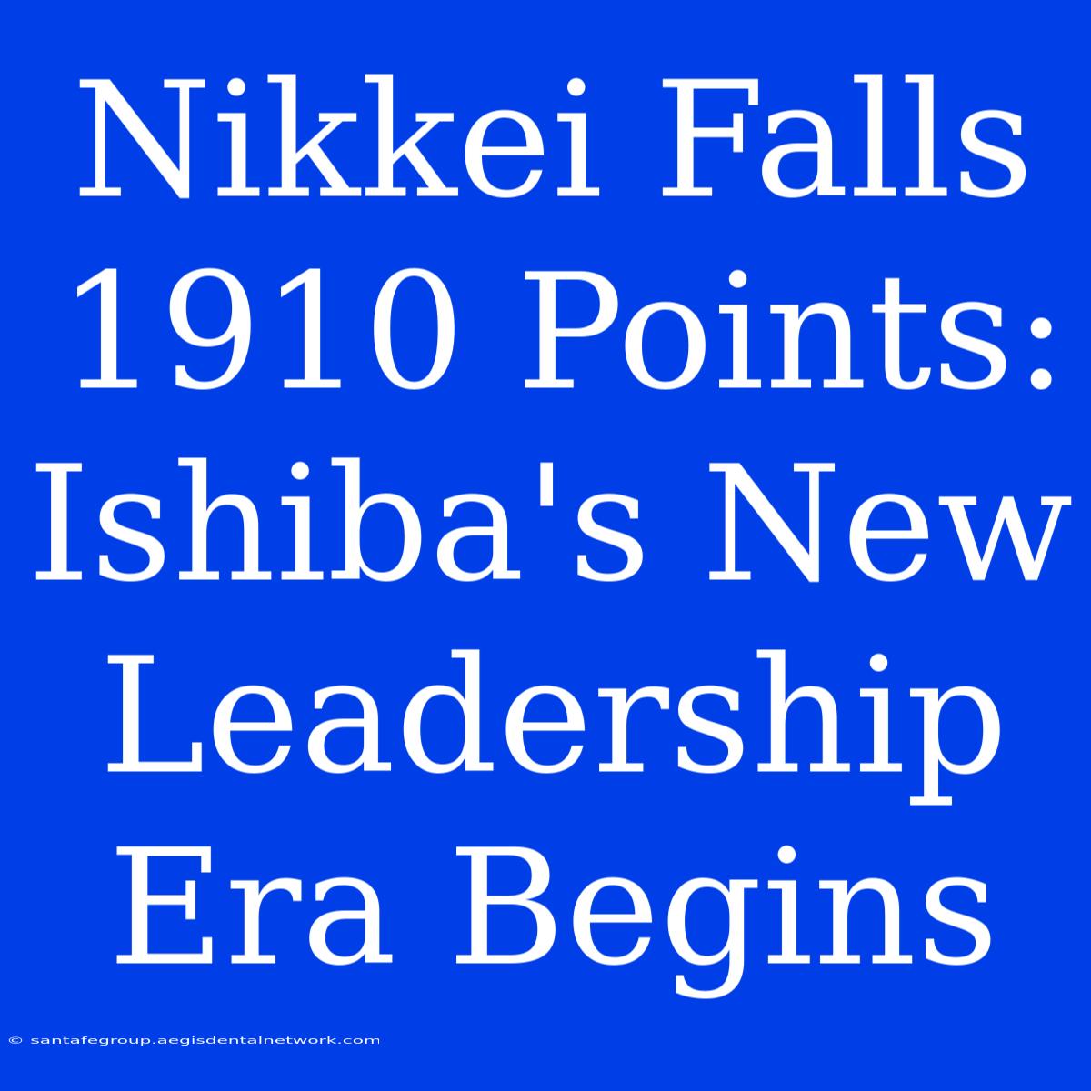 Nikkei Falls 1910 Points: Ishiba's New Leadership Era Begins