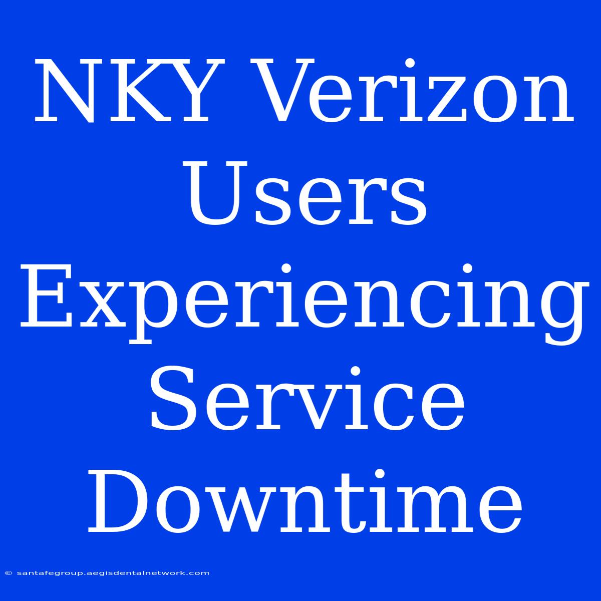 NKY Verizon Users Experiencing Service Downtime