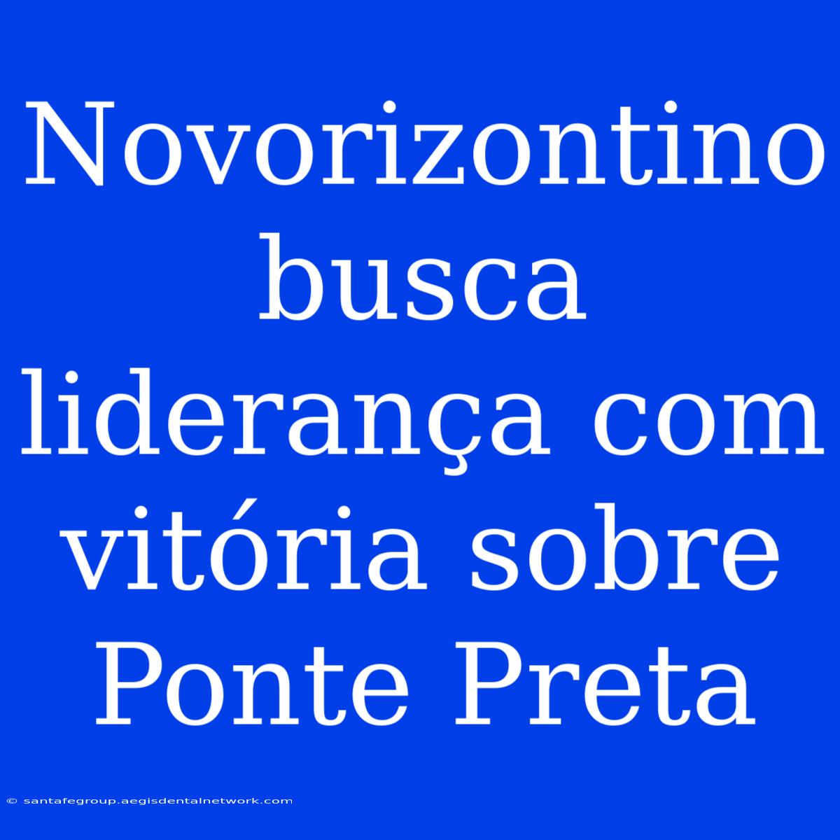 Novorizontino Busca Liderança Com Vitória Sobre Ponte Preta