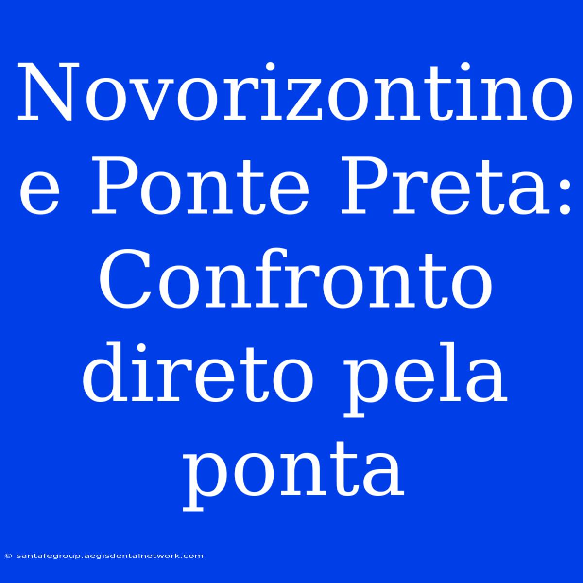 Novorizontino E Ponte Preta: Confronto Direto Pela Ponta