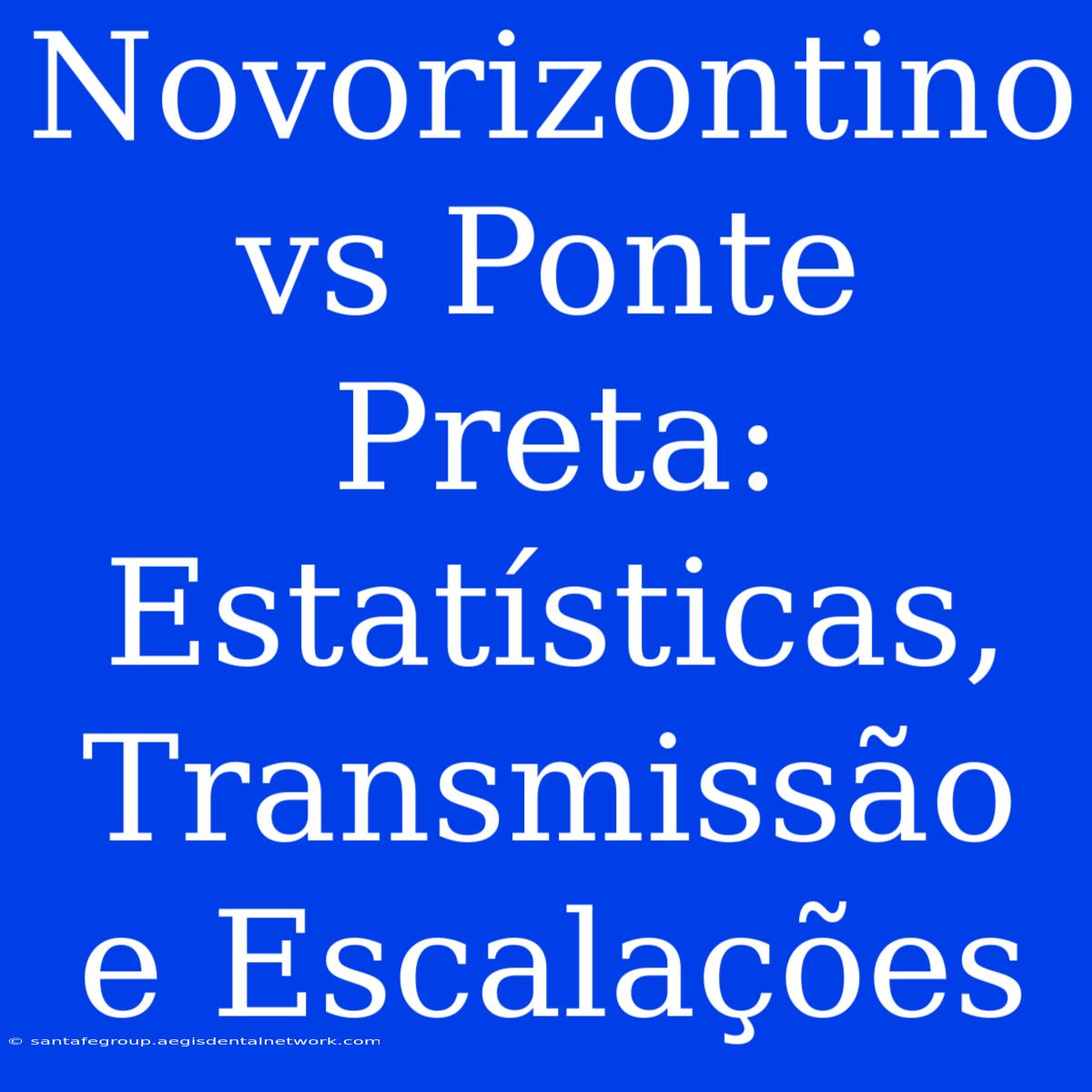 Novorizontino Vs Ponte Preta: Estatísticas, Transmissão E Escalações