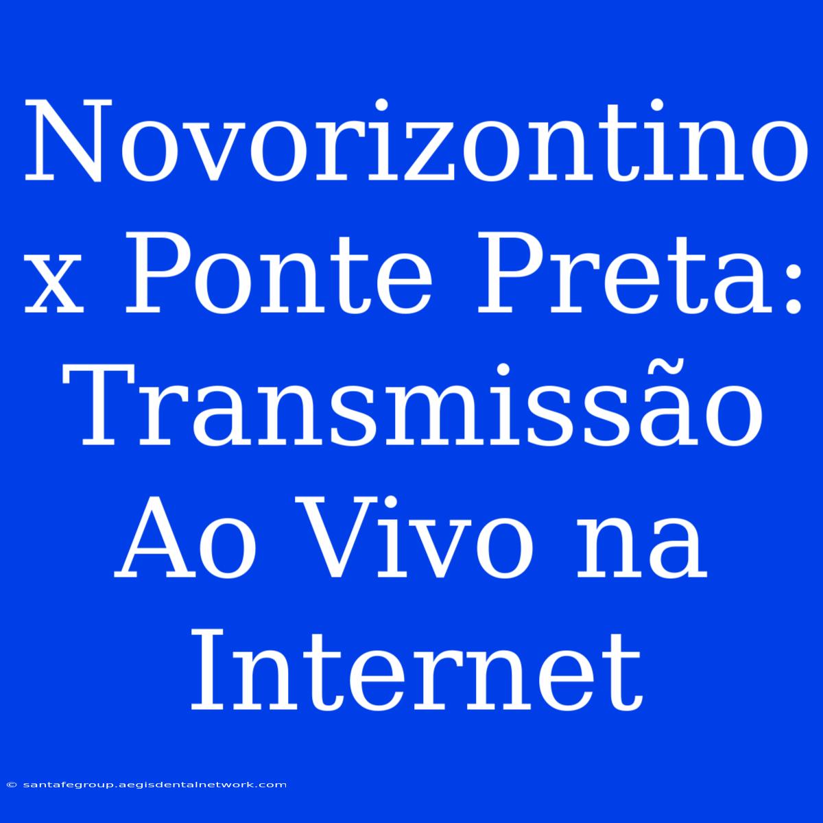 Novorizontino X Ponte Preta: Transmissão Ao Vivo Na Internet