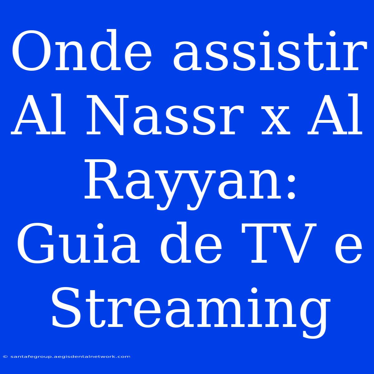 Onde Assistir Al Nassr X Al Rayyan: Guia De TV E Streaming 