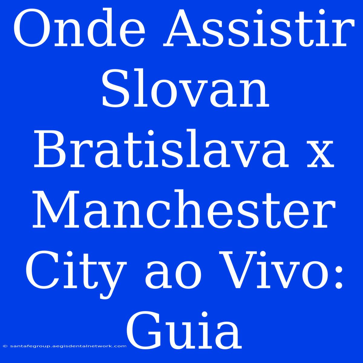 Onde Assistir Slovan Bratislava X Manchester City Ao Vivo: Guia