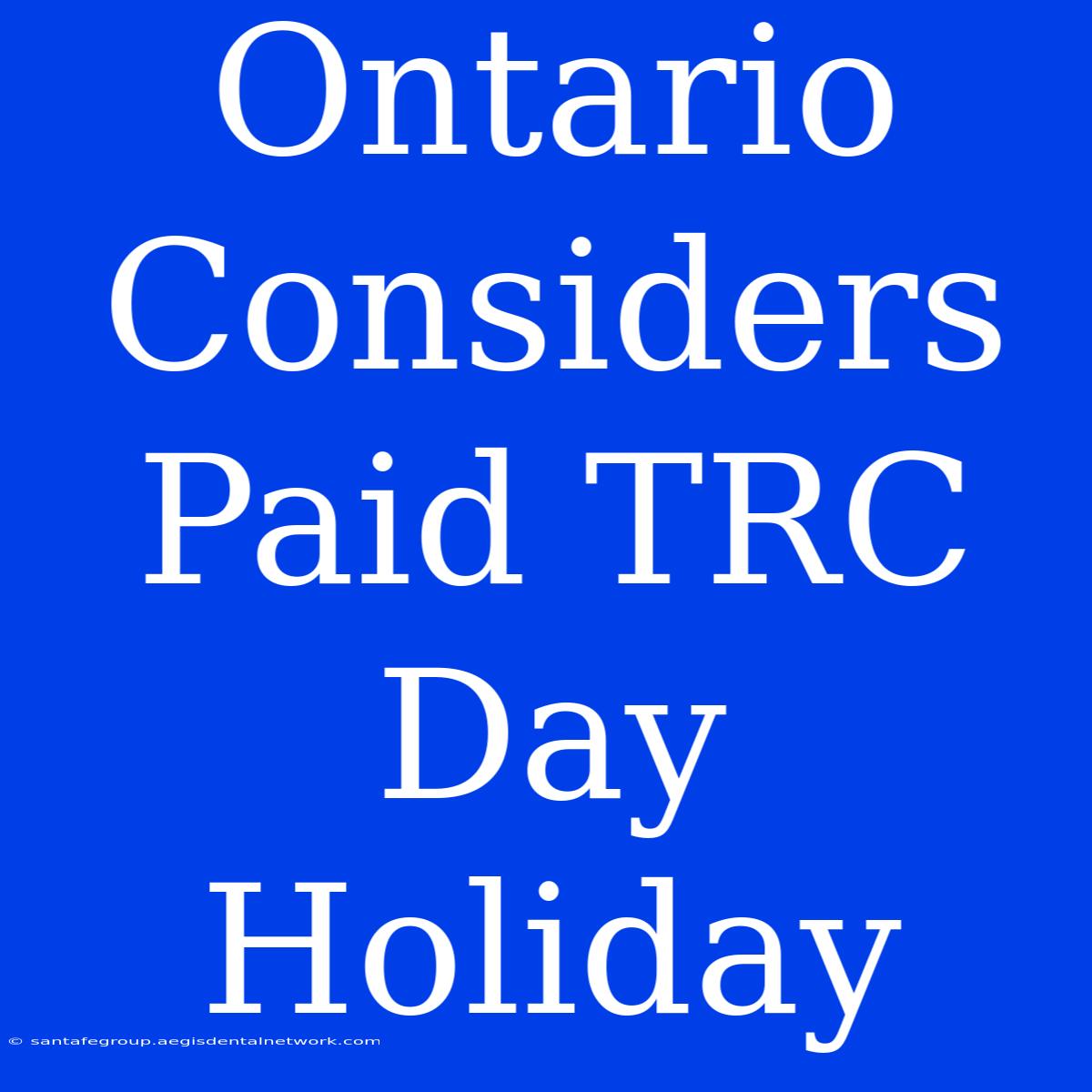 Ontario Considers Paid TRC Day Holiday