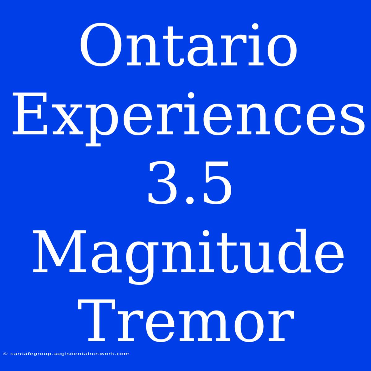 Ontario Experiences 3.5 Magnitude Tremor