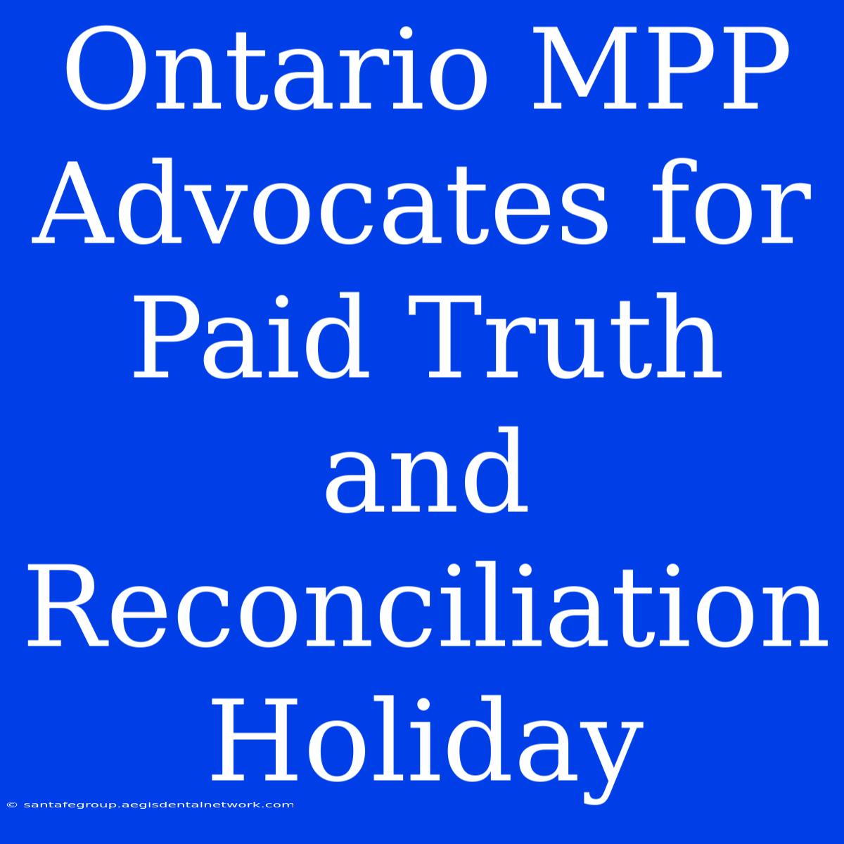 Ontario MPP Advocates For Paid Truth And Reconciliation Holiday