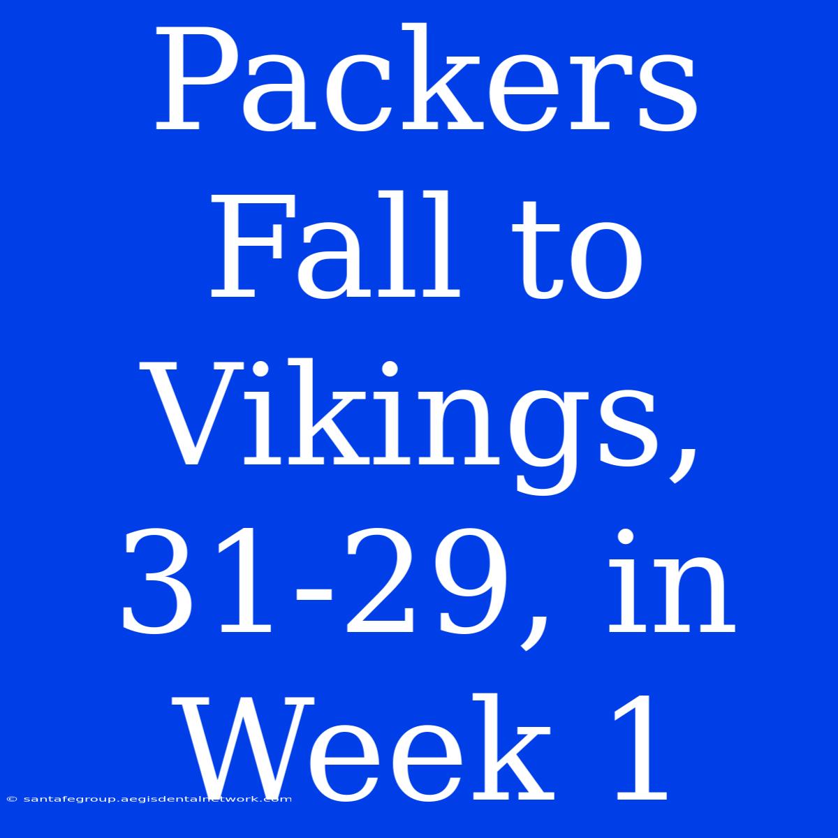 Packers Fall To Vikings, 31-29, In Week 1