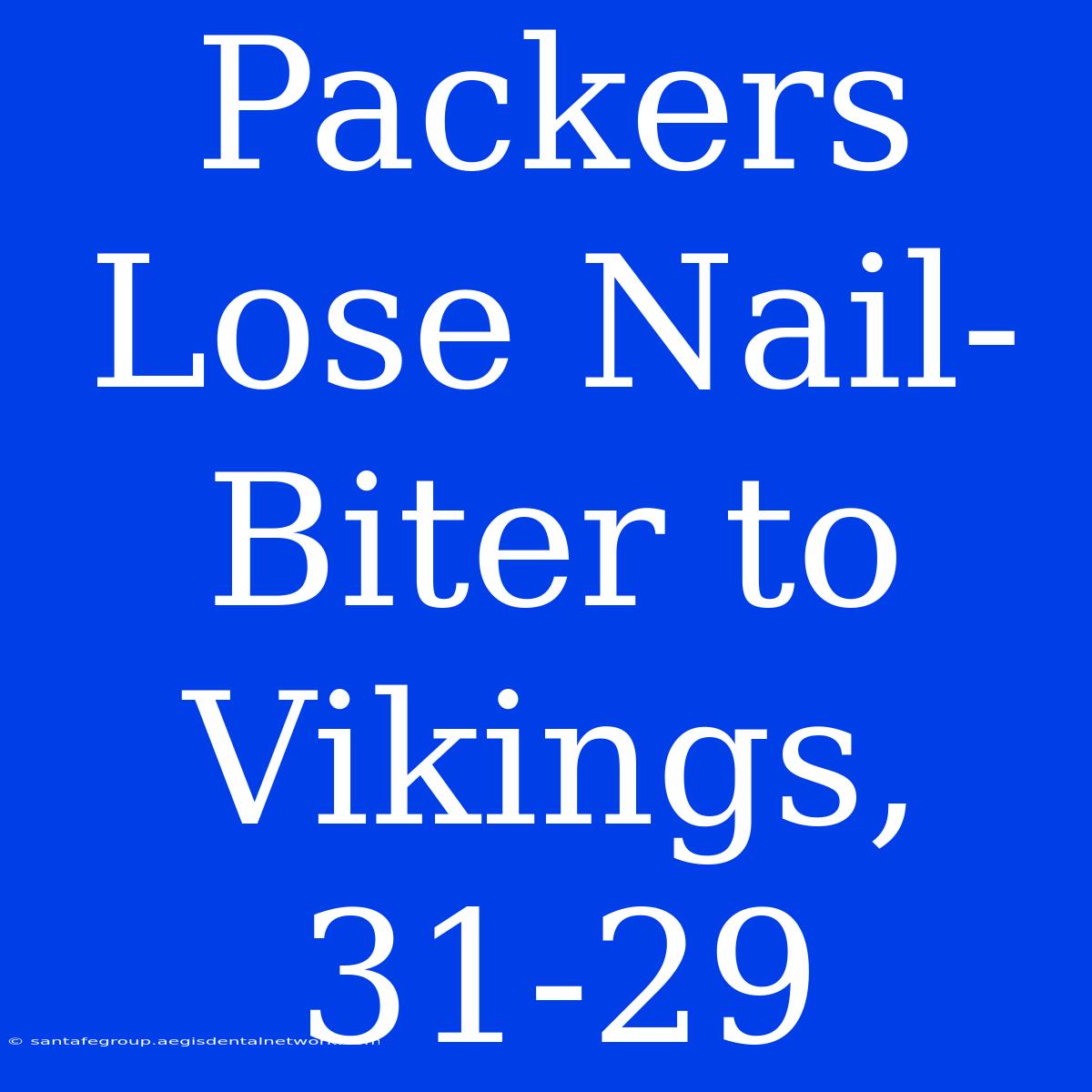 Packers Lose Nail-Biter To Vikings, 31-29