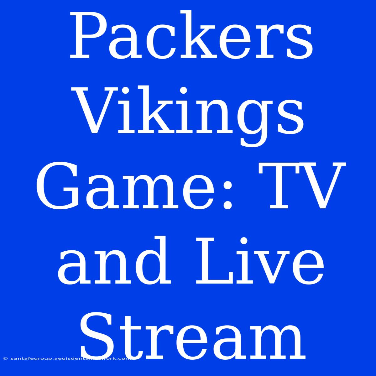 Packers Vikings Game: TV And Live Stream